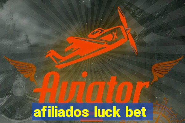 afiliados luck bet